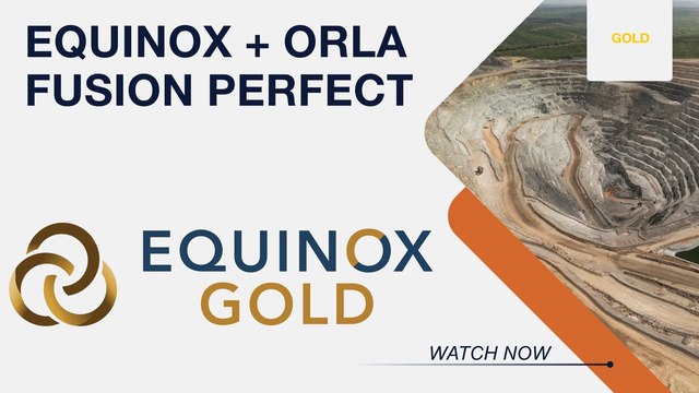 Equinox + Orla Fusion Final: New North American Gold Giant with 1.1 Million Ounces